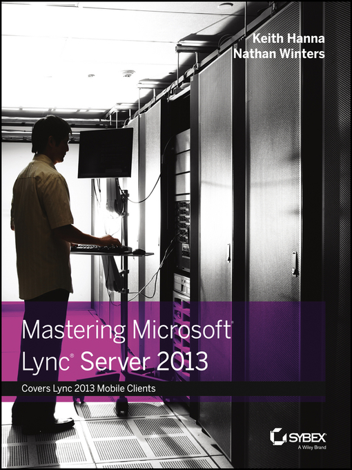 Title details for Mastering Microsoft Lync Server 2013 by Keith Hanna - Available